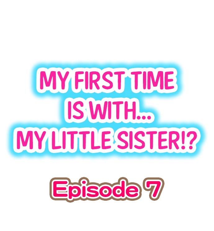 My First Time Is withโ€ฆ My Little Sister! เธ•เธญเธเธ—เธตเน 7 (1)