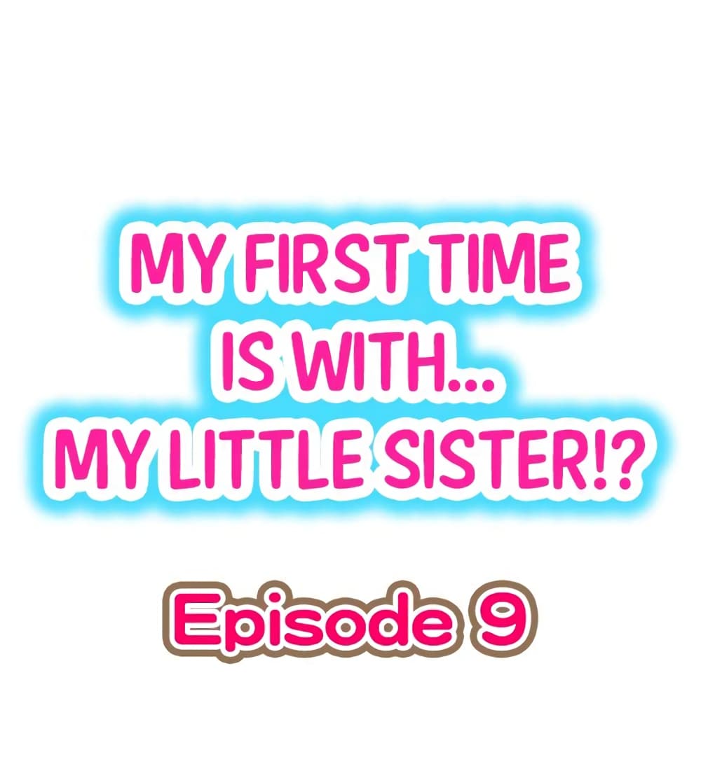 My First Time Is withโ€ฆ My Little Sister! เธ•เธญเธเธ—เธตเน 9 (1)